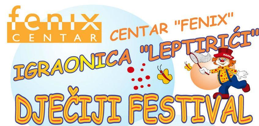 Centar Fenix tradicionalno organizuje Dječiji festival