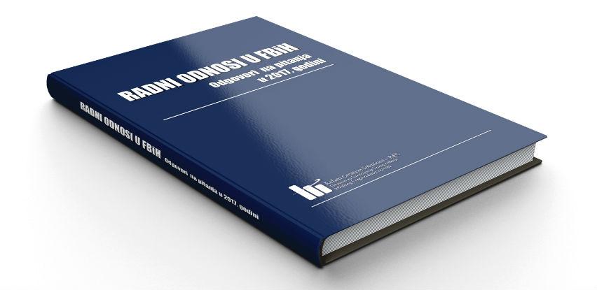 Novi priručnik: Radni odnosi u FBiH – Odgovori na pitanja u 2017. godini