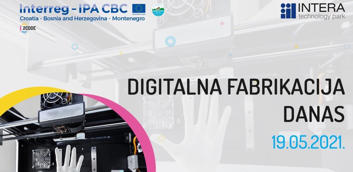 Digitalna fabrikacija: 3D tehnologije u fokusu inovacijskog laboratorija INTERA Tehnološkog Parka