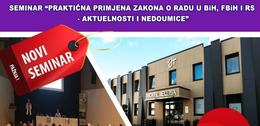 Praktična primjena zakona o radu u BiH, FBiH i RS - Aktuelnosti i nedoumice