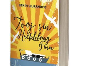Novi roman Bekima Sejranovića - Tvoj sin, Huckleberry Finn u Buybooku