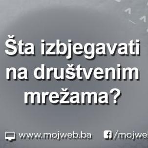 Greške koje trebate izbjegavati na društvenim mrežama