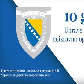 10. godišnjica Uprave za indirektno oporezivanje BiH 27. decembra