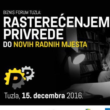 Biznis forum u Tuzli: "Rasterećenjem privrede do novih radnih mjesta"