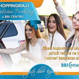 Od sada u BBI Centru "Shoppingiraj i besplatno parkiraj"!