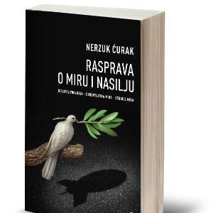 Promocija knjige: Nerzuk Ćurak "Rasprava o miru i nasilju"