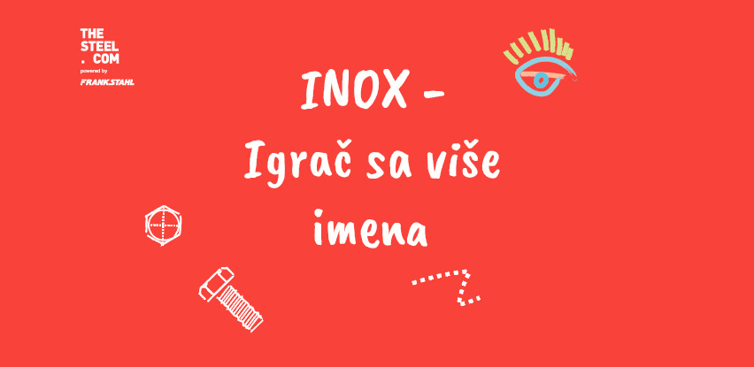 Nehrđajući, NIRO ili INOX, svejedno, mi to imamo u našem asortimanu!