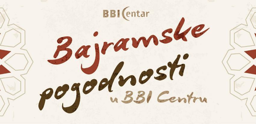 Bajramski vikend u BBI Centru!