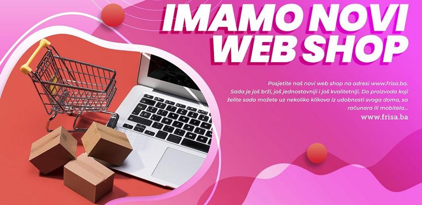 Da li ste već posjetili FRISA web shop u NOVOM ruhu?