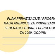 Plan privatizacije i program rada Agencije za privatizaciju u FBiH za 2009. godinu