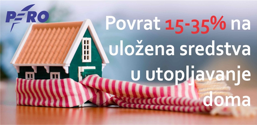 Ostvarite povrat od 15 do 35% na utopljavanje doma u PERO Zenica