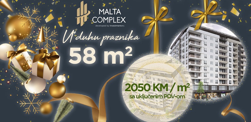 Vrijeme je darivanja i 'Malta Complex' vam poklanja popust od 150 KM/m2