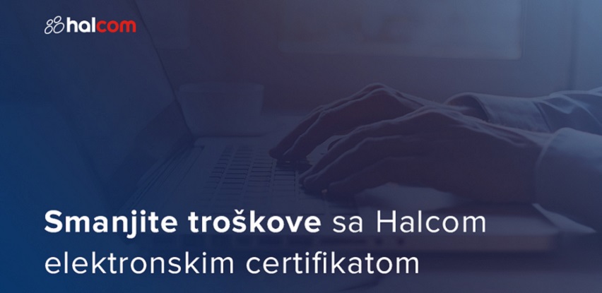 Smanjite troškove sa Halcom elektronskim certifikatom