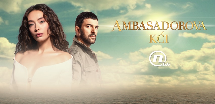 Nova turska hit serija 'Ambasadorova kći' od 8. marta na Novoj BH